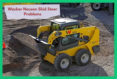 wacker neuson sw24 skid steer|wacker neuson skid steer problems.